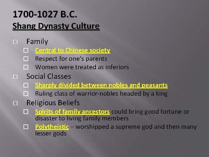 1700 -1027 B. C. Shang Dynasty Culture � Family � � Social Classes �