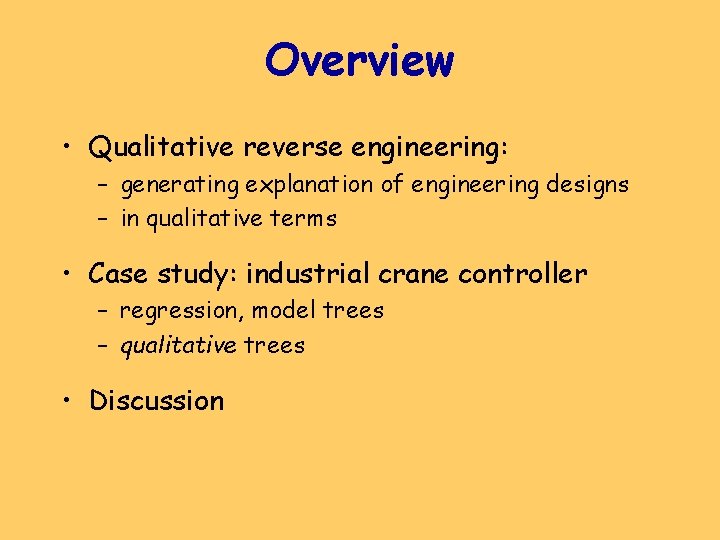 Overview • Qualitative reverse engineering: – generating explanation of engineering designs – in qualitative