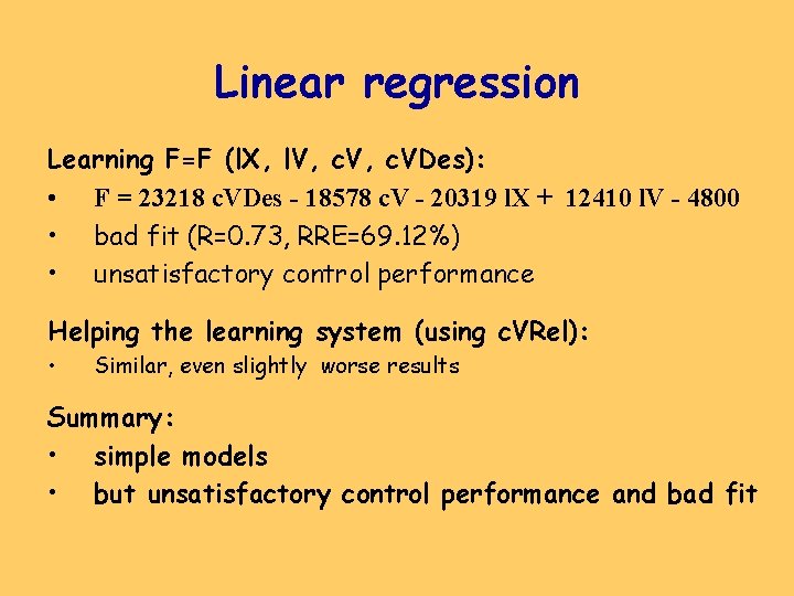 Linear regression Learning F=F (l. X, l. V, c. VDes): • F = 23218