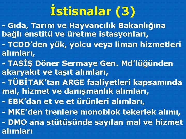 İstisnalar (3) - Gıda, Tarım ve Hayvancılık Bakanlığına bağlı enstitü ve üretme istasyonları, -