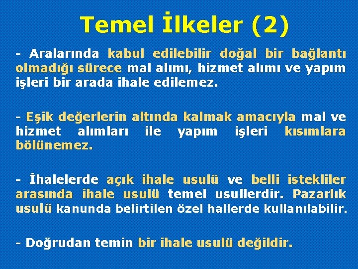 Temel İlkeler (2) - Aralarında kabul edilebilir doğal bir bağlantı olmadığı sürece mal alımı,