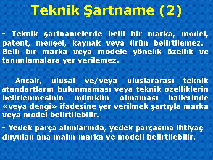 Teknik Şartname (2) - Teknik şartnamelerde belli bir marka, model, patent, menşei, kaynak veya