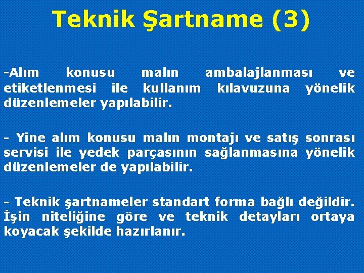 Teknik Şartname (3) -Alım konusu malın ambalajlanması ve etiketlenmesi ile kullanım kılavuzuna yönelik düzenlemeler
