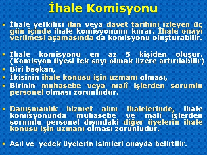 İhale Komisyonu § İhale yetkilisi ilan veya davet tarihini izleyen üç gün içinde ihale