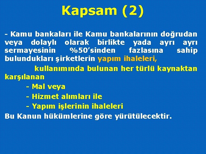 Kapsam (2) - Kamu bankaları ile Kamu bankalarının doğrudan veya dolaylı olarak birlikte yada