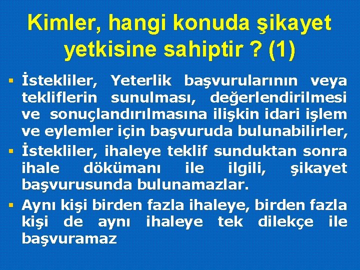 Kimler, hangi konuda şikayet yetkisine sahiptir ? (1) § İstekliler, Yeterlik başvurularının veya tekliflerin