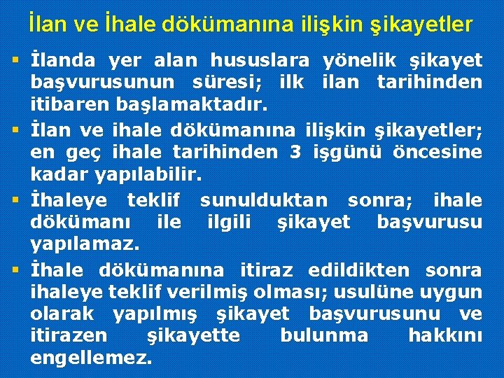 İlan ve İhale dökümanına ilişkin şikayetler § İlanda yer alan hususlara yönelik şikayet başvurusunun