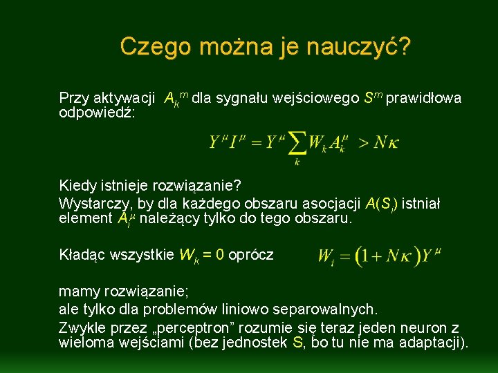 Czego można je nauczyć? Przy aktywacji Akm dla sygnału wejściowego Sm prawidłowa odpowiedź: Kiedy