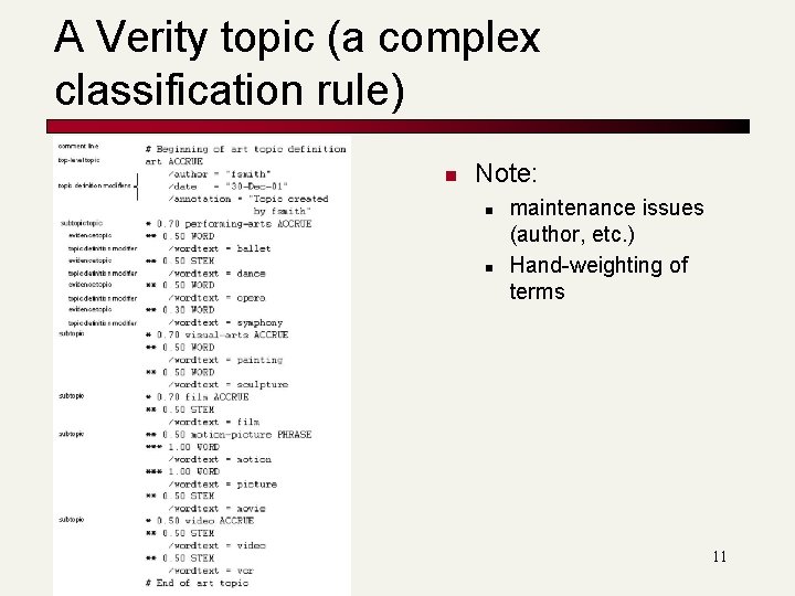 A Verity topic (a complex classification rule) n Note: n n maintenance issues (author,