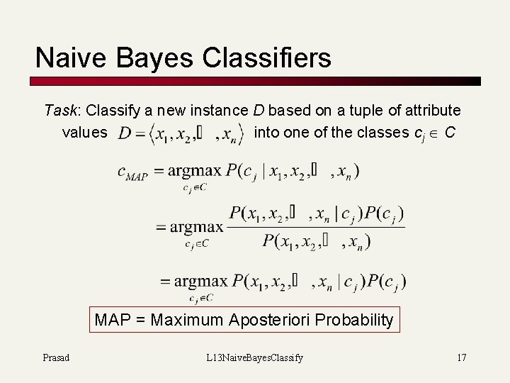 Naive Bayes Classifiers Task: Classify a new instance D based on a tuple of