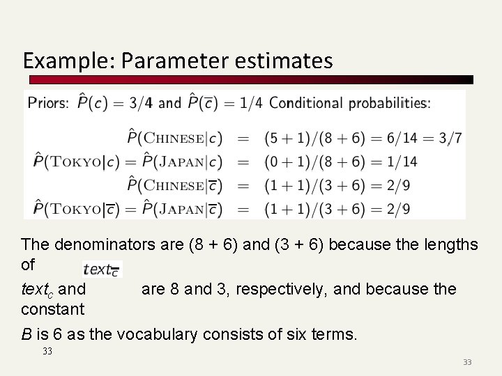 Example: Parameter estimates The denominators are (8 + 6) and (3 + 6) because