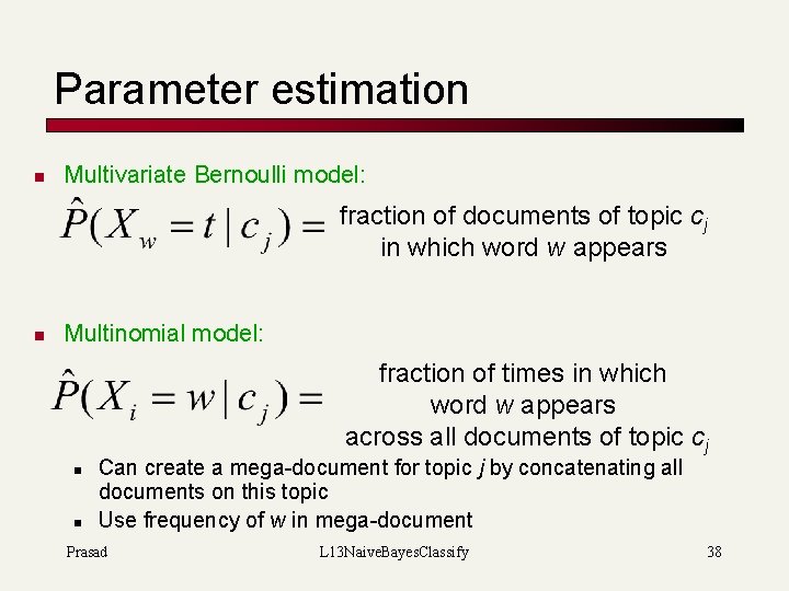 Parameter estimation n Multivariate Bernoulli model: fraction of documents of topic cj in which
