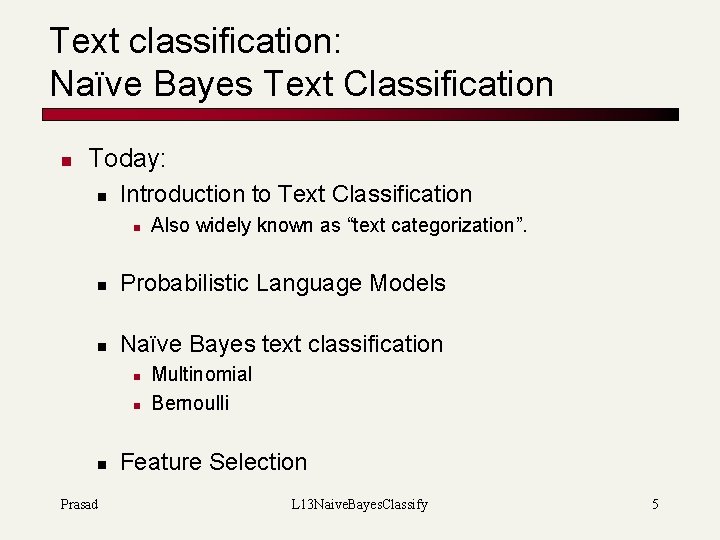 Text classification: Naïve Bayes Text Classification n Today: n Introduction to Text Classification n