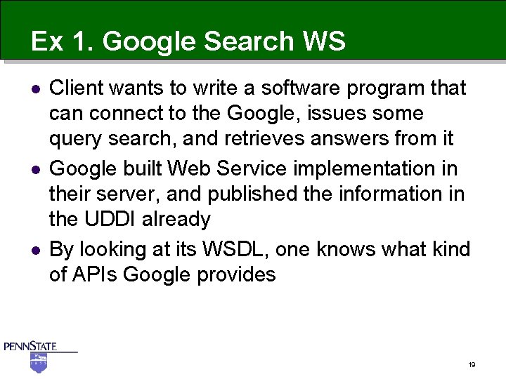 Ex 1. Google Search WS l l l Client wants to write a software