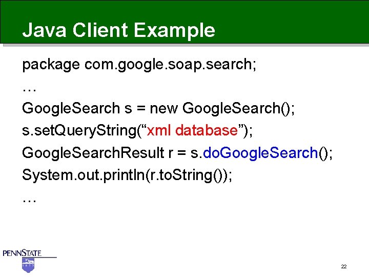 Java Client Example package com. google. soap. search; … Google. Search s = new