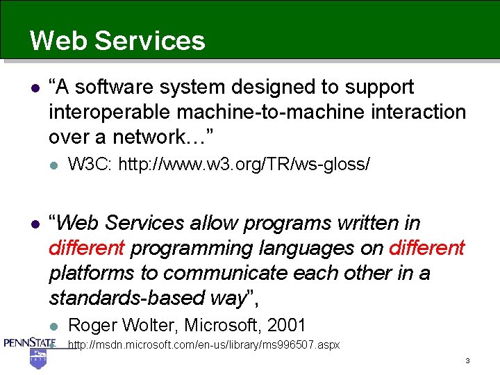 Web Services l “A software system designed to support interoperable machine-to-machine interaction over a