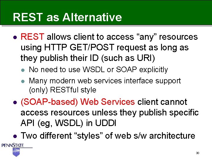 REST as Alternative l REST allows client to access “any” resources using HTTP GET/POST