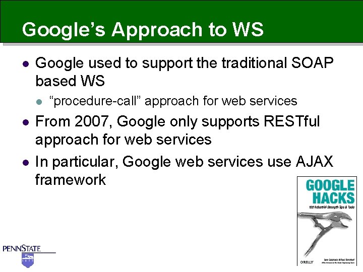 Google’s Approach to WS l Google used to support the traditional SOAP based WS