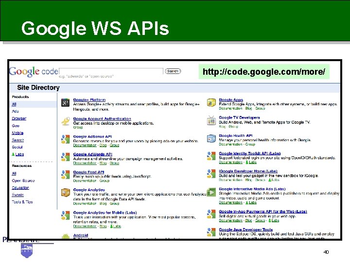 Google WS APIs http: //code. google. com/more/ 40 