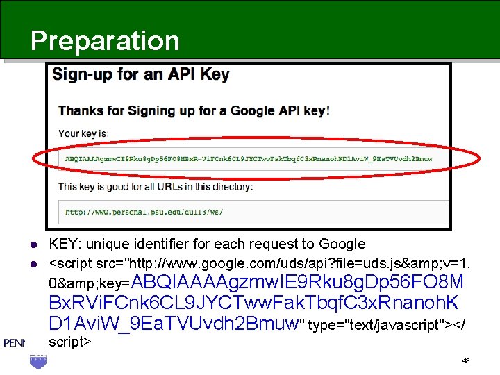 Preparation l l KEY: unique identifier for each request to Google <script src="http: //www.