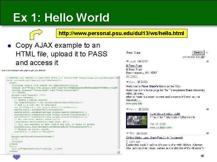 Ex 1: Hello World http: //www. personal. psu. edu/dul 13/ws/hello. html l Copy AJAX