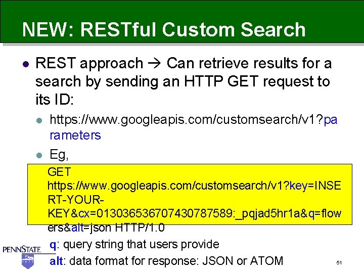 NEW: RESTful Custom Search l REST approach Can retrieve results for a search by
