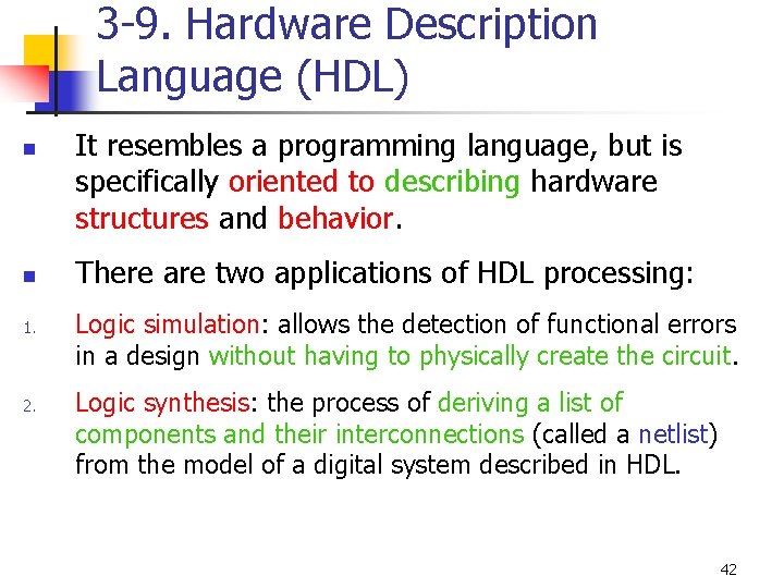 3 -9. Hardware Description Language (HDL) n n 1. 2. It resembles a programming