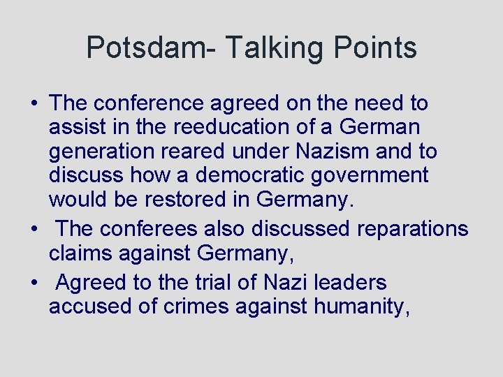 Potsdam- Talking Points • The conference agreed on the need to assist in the