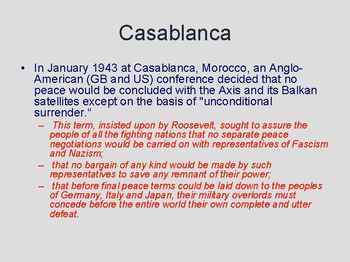 Casablanca • In January 1943 at Casablanca, Morocco, an Anglo. American (GB and US)