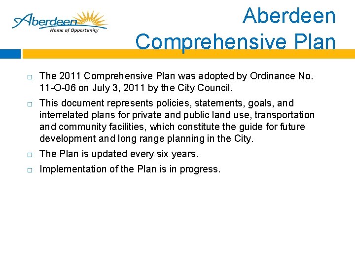 Aberdeen Comprehensive Plan The 2011 Comprehensive Plan was adopted by Ordinance No. 11 -O-06