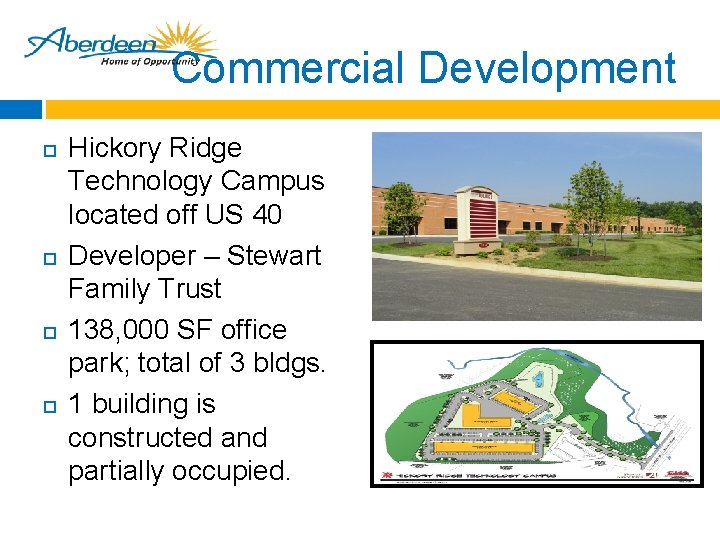 Commercial Development Hickory Ridge Technology Campus located off US 40 Developer – Stewart Family