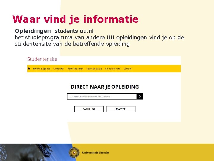 Waar vind je informatie Opleidingen: students. uu. nl het studieprogramma van andere UU opleidingen