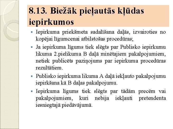 8. 13. Biežāk pieļautās kļūdas iepirkumos Iepirkuma priekšmeta sadalīšana daļās, izvairoties no kopējai līgumcenai