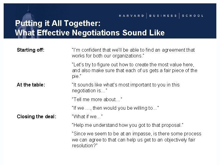 Putting it All Together: What Effective Negotiations Sound Like Starting off: “I’m confident that