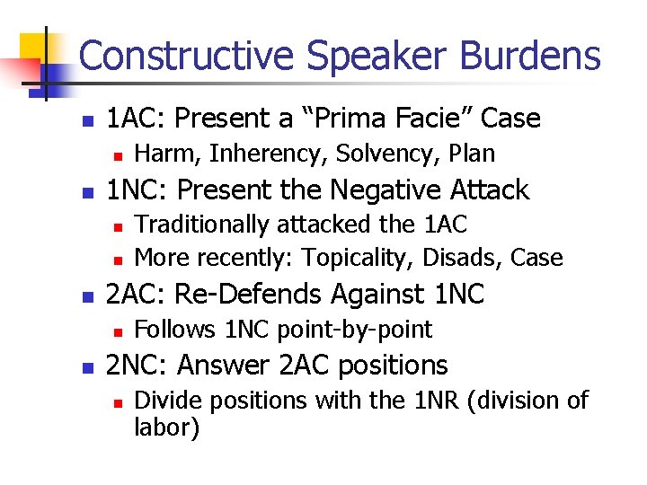 Constructive Speaker Burdens n 1 AC: Present a “Prima Facie” Case n n 1