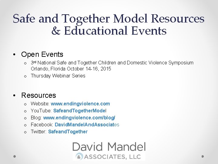 Safe and Together Model Resources & Educational Events • Open Events o 3 rd