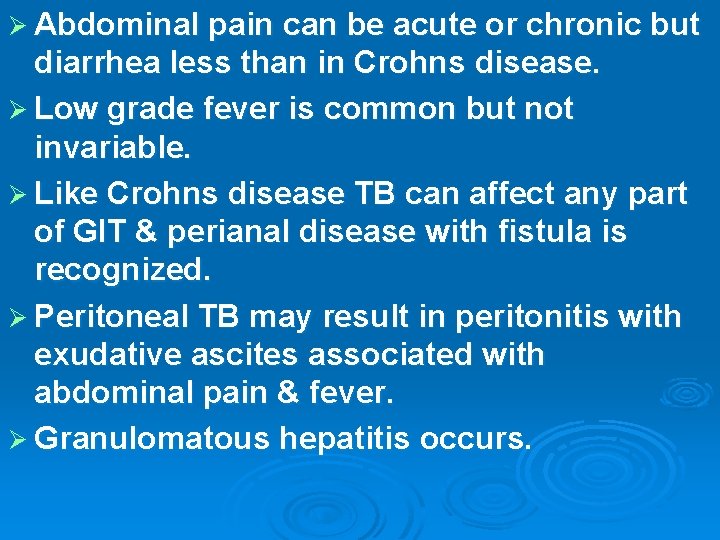 Ø Abdominal pain can be acute or chronic but diarrhea less than in Crohns
