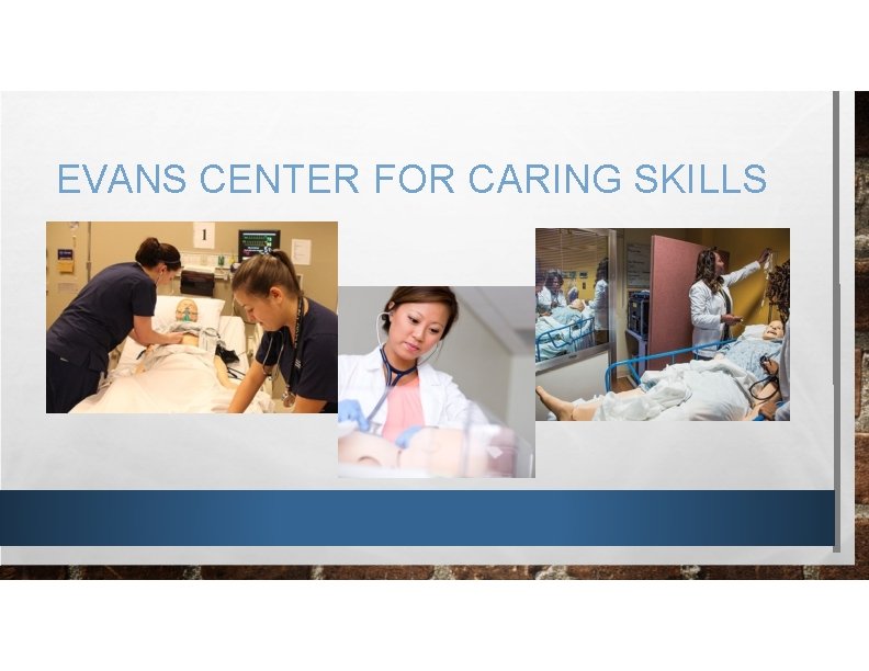 EVANS CENTER FOR CARING SKILLS 