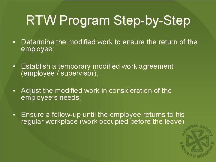 RTW Program Step-by-Step • Determine the modified work to ensure the return of the