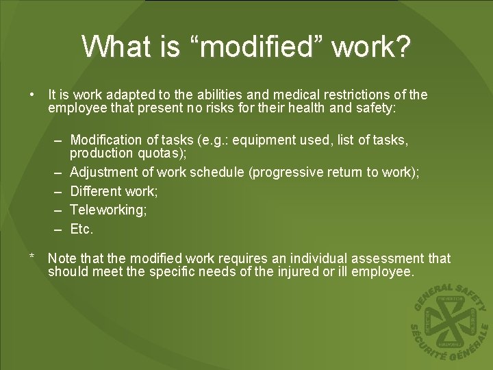 What is “modified” work? • It is work adapted to the abilities and medical