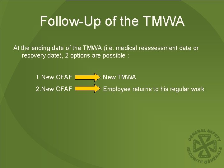 Follow-Up of the TMWA At the ending date of the TMWA (i. e. medical