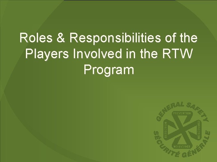 Roles & Responsibilities of the Players Involved in the RTW Program 