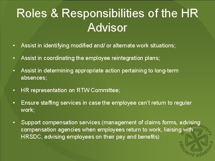 Roles & Responsibilities of the HR Advisor • Assist in identifying modified and/ or