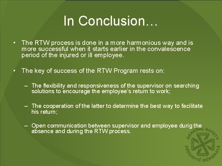 In Conclusion… • The RTW process is done in a more harmonious way and