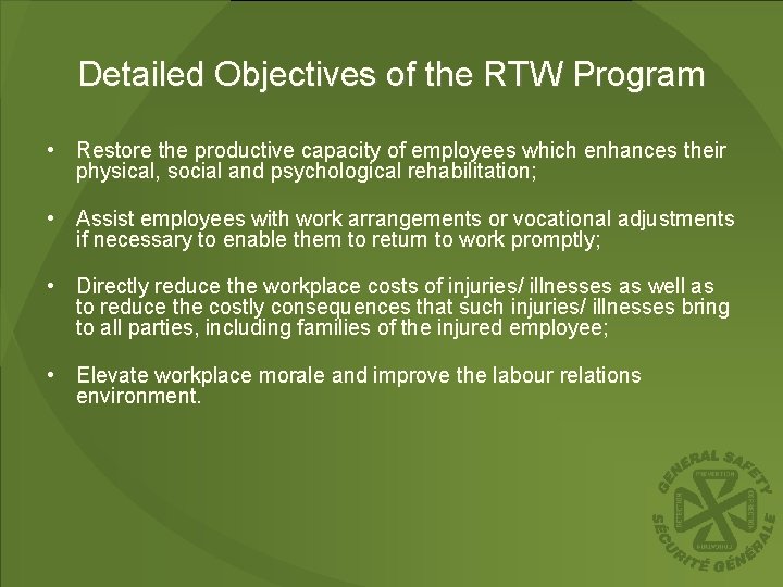 Detailed Objectives of the RTW Program • Restore the productive capacity of employees which