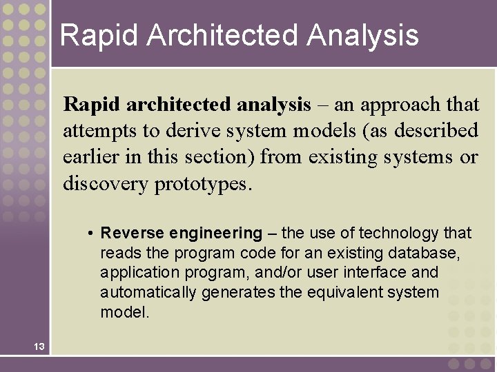 Rapid Architected Analysis Rapid architected analysis – an approach that attempts to derive system