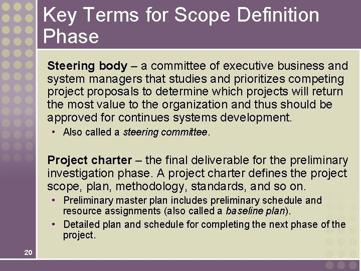 Key Terms for Scope Definition Phase Steering body – a committee of executive business