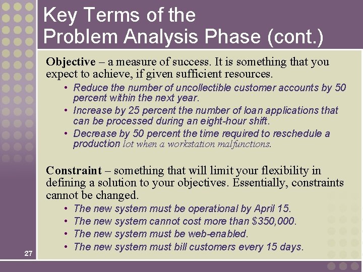 Key Terms of the Problem Analysis Phase (cont. ) Objective – a measure of