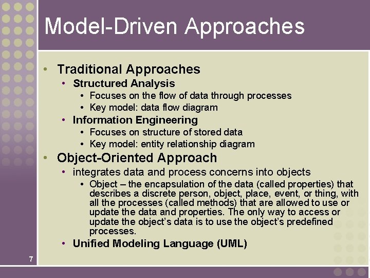 Model-Driven Approaches • Traditional Approaches • Structured Analysis • Focuses on the flow of