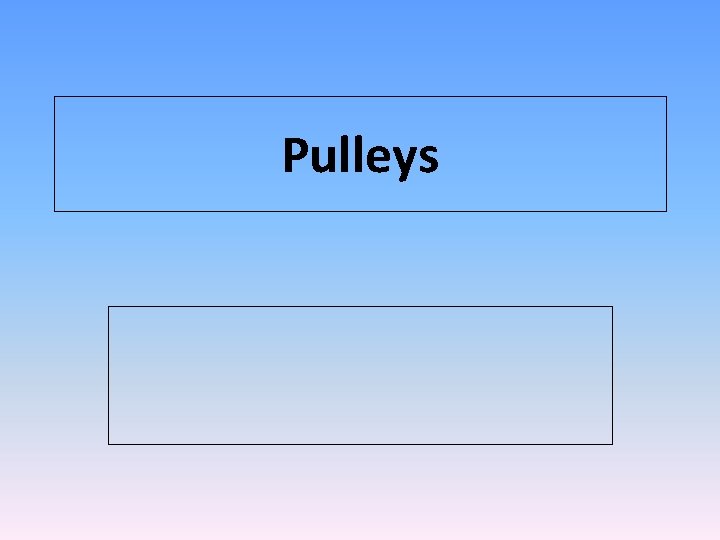 Pulleys 